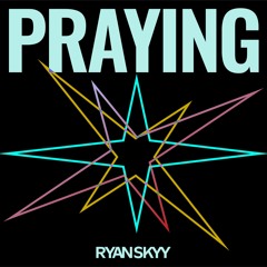 Ryan Skyy - Praying (feat. Sela Bruce)