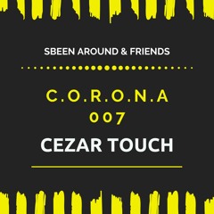 C.O.R.O.N.A. 007 | Cezar Touch