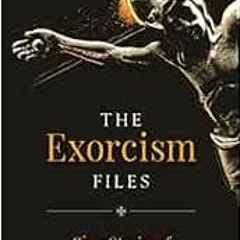 [PDF] Read The Exorcism Files: True Stories of Demonic Possession by Adam Blai