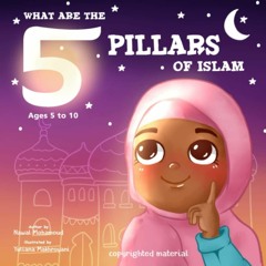 ❤ PDF Read Online ❤ What are the 5 Pillars of Islam: Islamic Books for