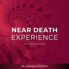 Near Death Experience - Kaleidoscope of Possibilities Episode 39