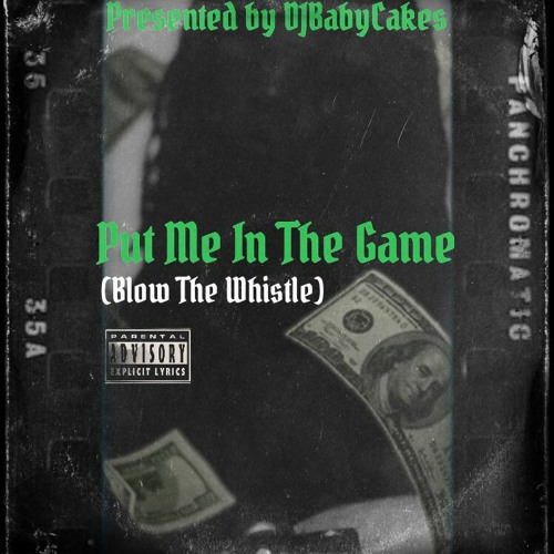 Put Me In The Game **Raw Version** (Presented BY DJBabyCakes).