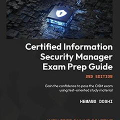 [Access] KINDLE PDF EBOOK EPUB Certified Information Security Manager Exam Prep Guide: Gain the conf