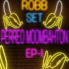 ROBB SET  PERREO MOOMBAHTON EP 1