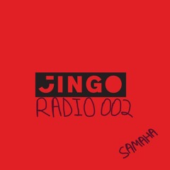 Jingo Radio 002 - Samaha