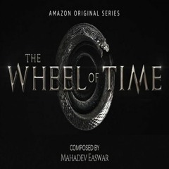 The Wheel of Time - Amazon Prime Video Originals Rescore