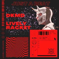 DKMD Vs Lively Racket - Just A Beat (Hardgroove Mix)