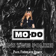 MO-DO EINS ZWEI POLIZEI - Paul Fröhlich Remix