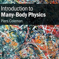 [GET] KINDLE PDF EBOOK EPUB Introduction to Many-Body Physics by  Piers Coleman 📂