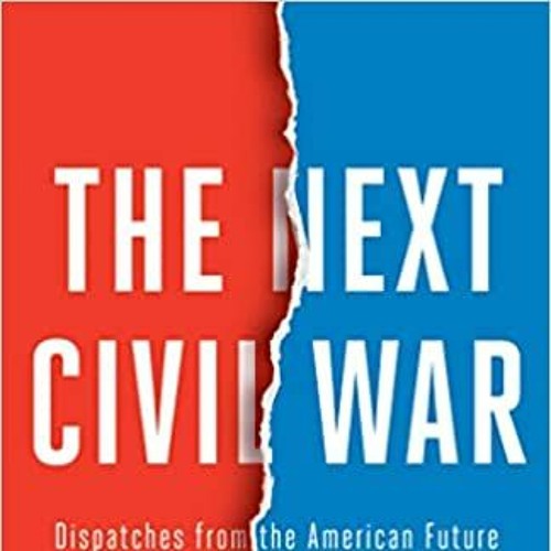 Stream [PDF/ePub] Download The Next Civil War by Stephen Marche audiobook  mp3 by Judy Jamison | Listen online for free on SoundCloud