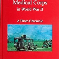 ~Pdf~(Download) The German Army Medical Corps in World War II -  Alex Buchner (Author)
