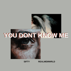 YOU DONT KNOW ME ft realmemwrld (prod. pilgrim x jugg beats)