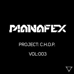 MANAFEX - PROJECT CHOP |Vol:003| [SAFE MODE]