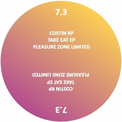 PLZ007.3LTD - COSTIN RP - TAKE EAT EP (PLEASURE ZONE)