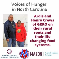 Voices of Hunger in North Carolina: Ardis And Henry Crews Of GRRO's Rural Roots And Mission