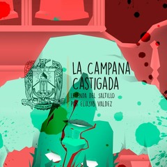 La Campana Castigada - Leyenda del Saltillo