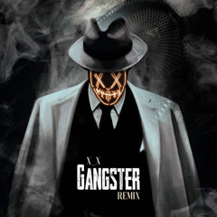 X_X - Gangster (Remix)
