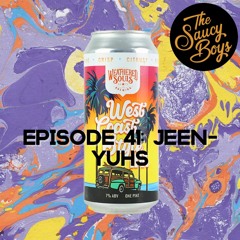 Episode 41: Jeen-Yuhs