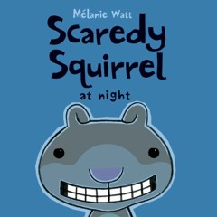 [FREE] EPUB 📦 Scaredy Squirrel at Night by  Mélanie Watt &  Mélanie Watt [EBOOK EPUB