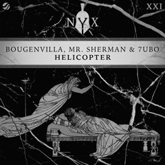 Bougenvilla, Mr. Sherman & 7UBO - Helicopter