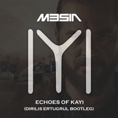 M3SIA - Echos Of Kayi (Dirilis Ertugrul Bootleg)