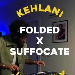 Folded X Suffocate (KINGSZN EDIT)