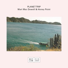 Planet Trip Radio - Skylab Ep 6 - Mari Mac Dowell & Honey Point
