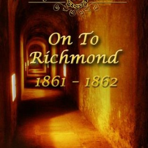 [GET] EPUB 💚 On To Richmond (# 2 in the Bregdan Chronicles Historical Fiction Romanc