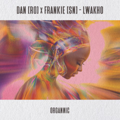 Dan [RO] x Frankie [SN] - Lwakho