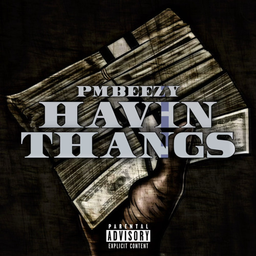 PMBeezy - Havin Thangs [Prod. By Ferragamo Beats]