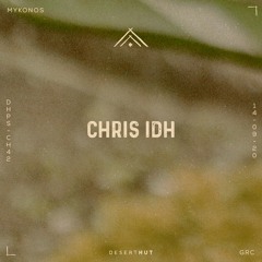 Chris IDH @ Desert Hut Podcast Series [ Chapter XLII ]