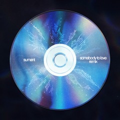 justin bieber - somebody to love (sumant remix)