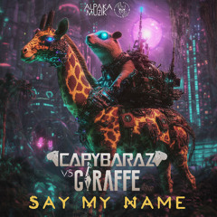 Capybaraz & Giraffe - Say My Name [ OUT NOW on ALPAKA MUZIK ]
