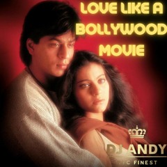 Love Like A Bollywood Movie - DJ Andy