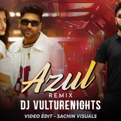 AZUL | REMIX | DJVULTURENIGHTS | GURU RANDHAWA