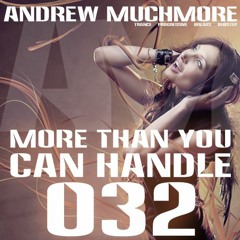 More Than You Can Handle 032 (January 2021) with Andrew Muchmore