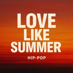 Love Like Summer: Feel The Heat