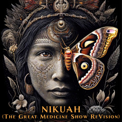 Nikuah (The Great Medicine Show ReVision) [feat. Chris Berry]