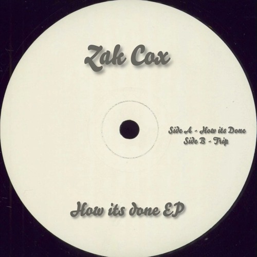 Zak Cox -How Its Done (Original Mix)(Out Now)