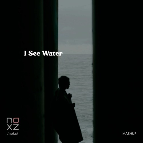 I See Water [mashup]