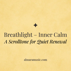 ✧ Breathlight — Inner Calm ✧ | Ahnara Music