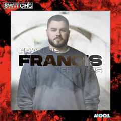 SWITCH:UP GUEST MIX SERIES 2 - #001 FRANCIS