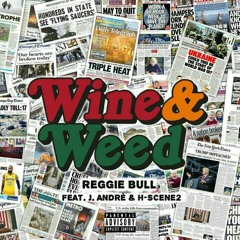 Weed & Wine (feat. J. Andrè & H-Scene2) [Prod. By J. Andrè]