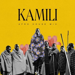 Kamili - Afro House Mix