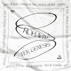Rohaan & Tek Genesis - People Of Eve