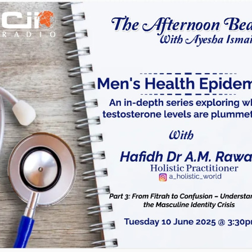 10/06/25  The Afternoon Beat : Men's Health Epidemic : Exploring why Testosterone Levels are plummeting Dr Rawat