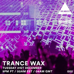 Trance Wax Radio - Episode 002