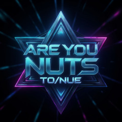 Are You Nuts 007