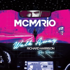 MC MARIO  "WALK AWAY" run remix by Richard Harrison