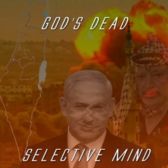 Save Gaza 5. God's Dead (2023) / Selective Mind